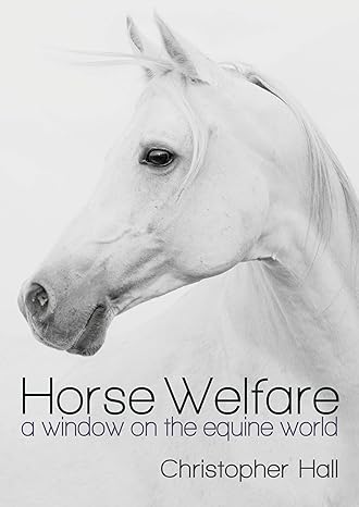 Horse Welfare: A Window on the Equine World - by Christopher Hall - Paperback Book | BookClub