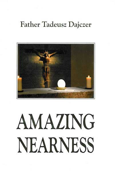 Amazing Nearness - by Father Tadeusz Dajczer - Hardback Book | BookClub