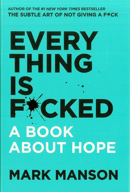 Everything is F*cked: A Book About Hope (Hardback) - by Mark Manson - Hardback Book | BookClub