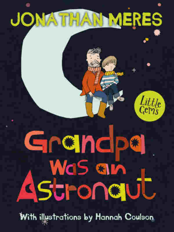 Grandpa Was an Astronaut - by Jonathan Meres - Paperback Book | BookClub