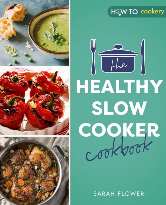 The Healthy Slow Cooker Cookbook - by Sarah Flower - Paperback Book | BookClub