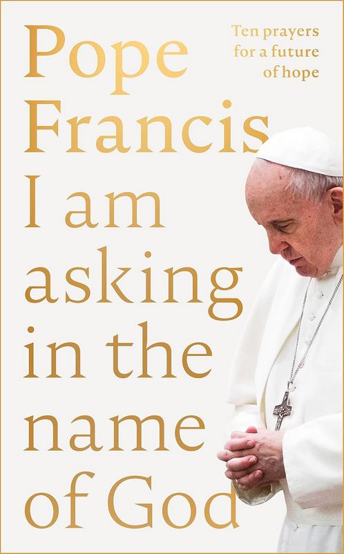 I Am Asking in the Name of God - by Pope Francis - Hardback Book | BookClub