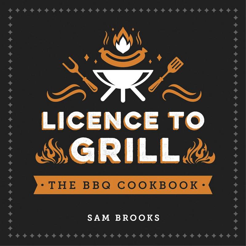Licence to Grill - by Sam Brooks - Hardback Book | BookClub
