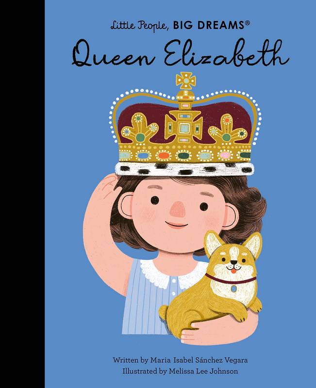 Little People, Big Dreams: Queen Elizabeth - by Maria Isabel Sanchez Vegara - Hardback Book | BookClub