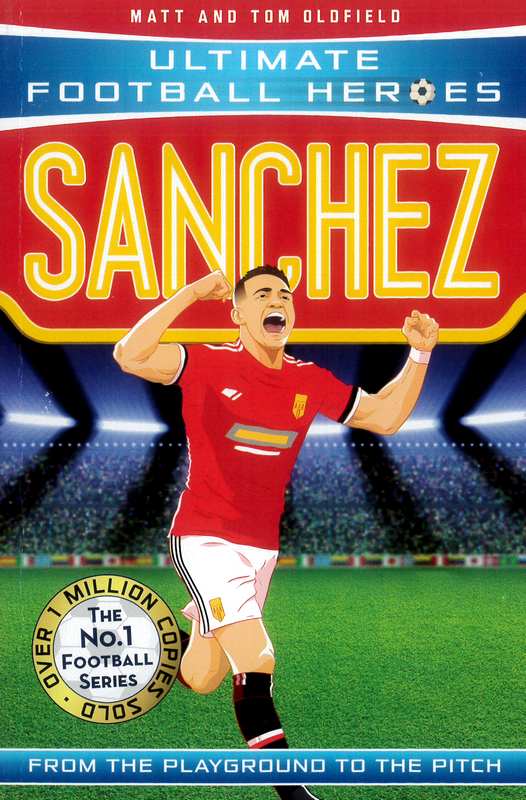 Sanchez: Ultimate Football Heroes - by Matt Oldfield - Paperback Book | BookClub