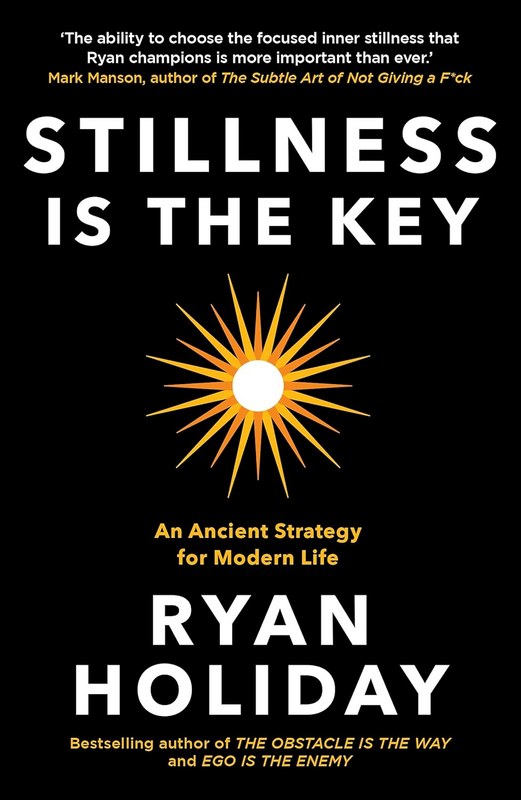 Stillness is the Key - by Ryan Holiday - Paperback Book | BookClub