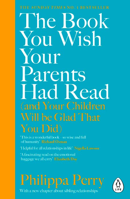 The Book You Wish Your Parents Had Read (and Your Children Will Be Glad That You Did) - by Philippa Perry - Paperback Book | BookClub