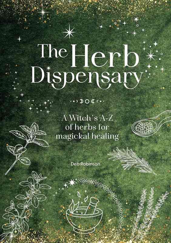 The Herb Dispensary - by Deb Robinson - Hardback Book | BookClub
