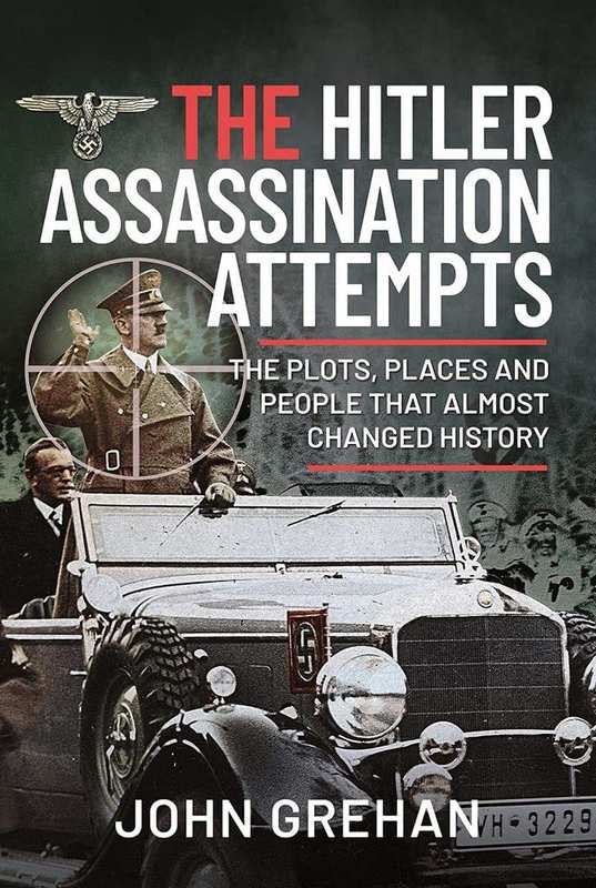 The Hitler Assassination Attempts - by John Grehan - Hardback Book | BookClub