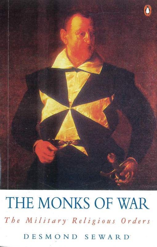 The Monks of War - by Desmond Seward - Paperback Book | BookClub