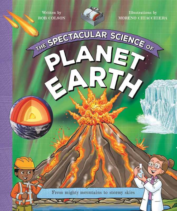 The Spectacular Science of Planet Earth - by Rob Colson - Hardback Book | BookClub