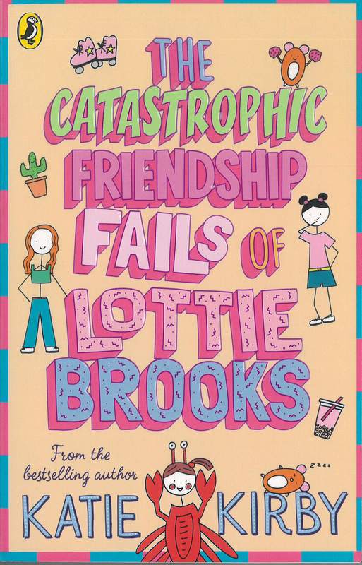 The Catastrophic Friendship Fails of Lottie Brooks - by Katie Kirby - Paperback Book | BookClub