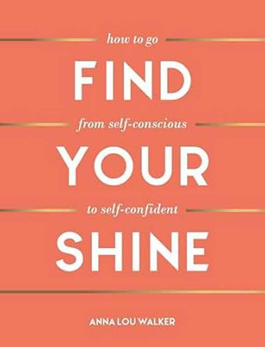 Find Your Shine - by Anna Lou Walker - Hardback Book | BookClub