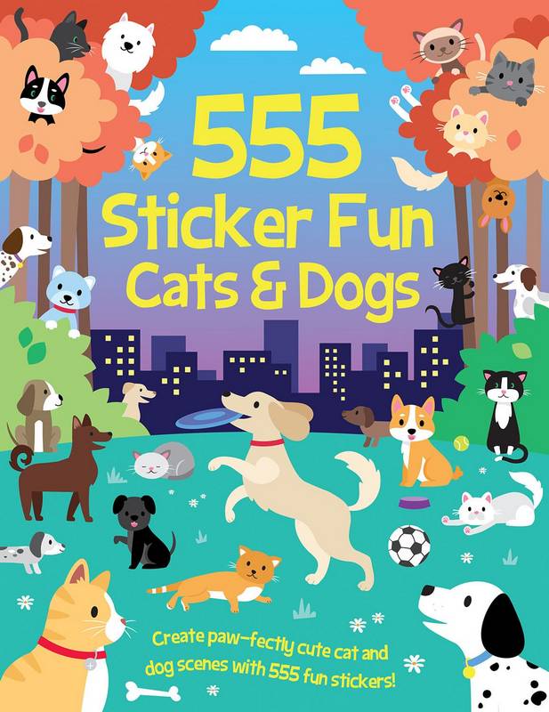555 Sticker Fun – Cats & Dogs - by Oakley Graham - Paperback Book | BookClub