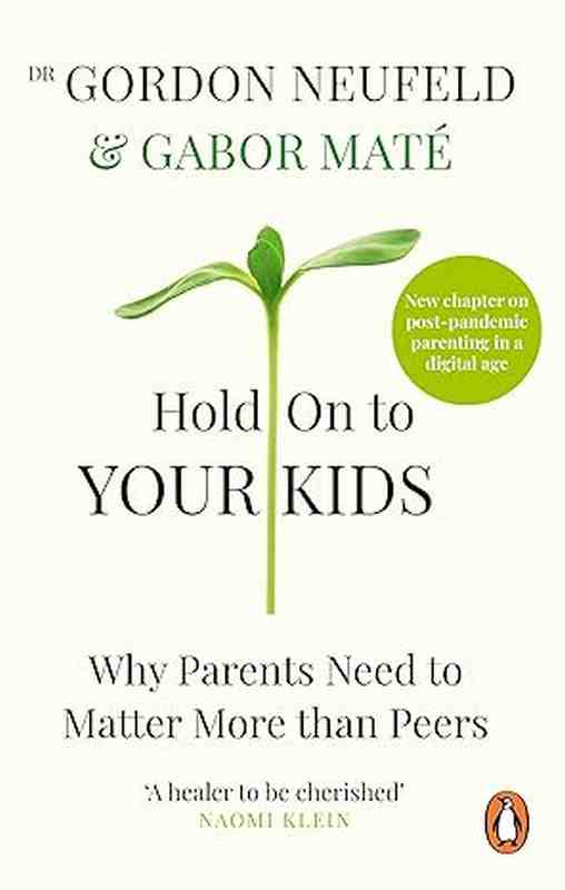 Hold on to Your Kids - by Dr Gordon Neufeild - Paperback Book | BookClub