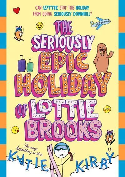 The Seriously Epic Holiday of Lottie Brooks - by Katie Kirby - Paperback Book | BookClub