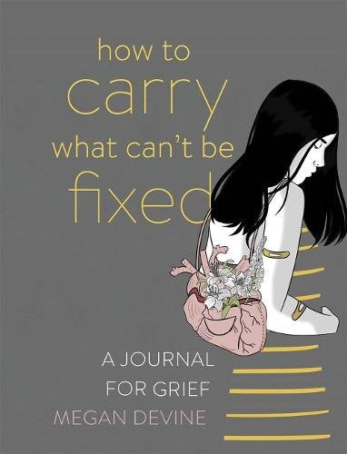 How to Carry What Can’t be Fixed - by Megan Devine - Paperback Book | BookClub