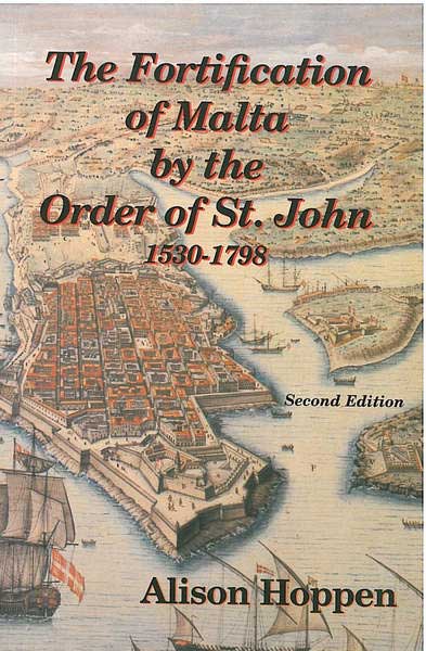 The Fortification of Malta by the Order of St John 1530-1798