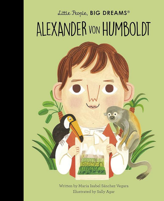 Little People, Big Dreams: Alexander von Humboldt - by Maria Isabel Sanchez Vegara - Hardback Book | BookClub