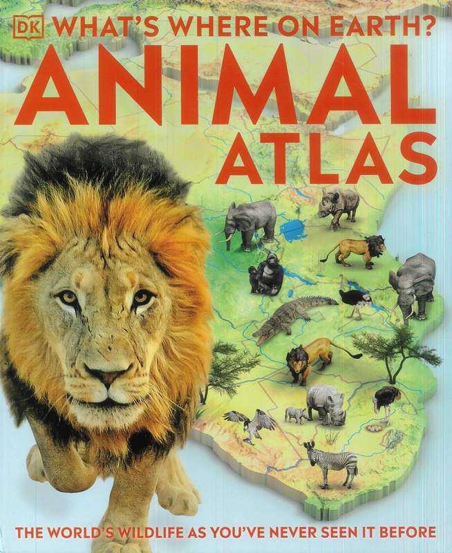 Animal Atlas: The World’s Wildlife as you’ve never seen it before - by Dorling Kindersley, Inc, Derek Harvey - Hardback Book | BookClub