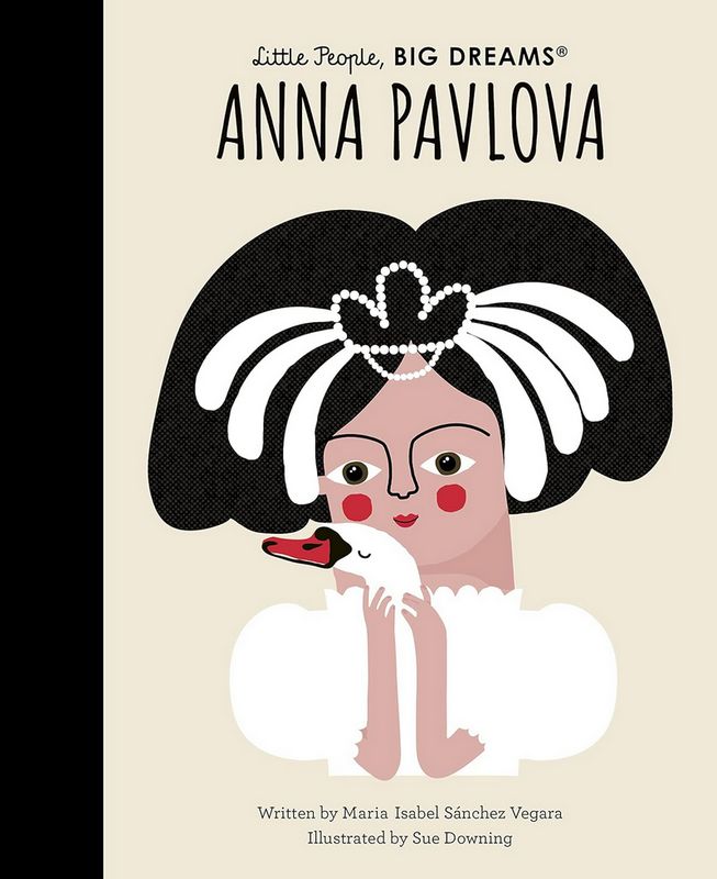 Little People, Big Dreams: Anna Pavlova - by Maria Isabel Sanchez Vegara - Hardback Book | BookClub