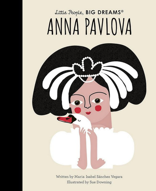 Little People, Big Dreams: Anna Pavlova - by Maria Isabel Sanchez Vegara - Hardback Book | BookClub