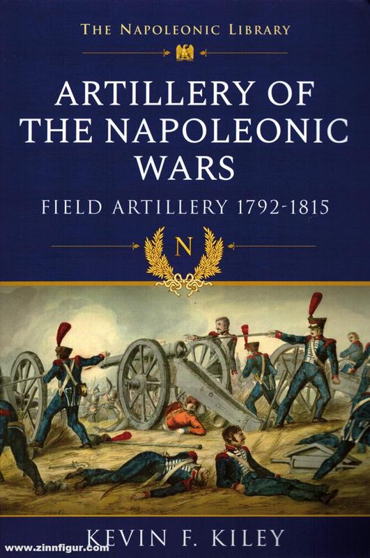 Artillery of the Napoleonic Wars - by Kevin F Kiley - Paperback Book | BookClub