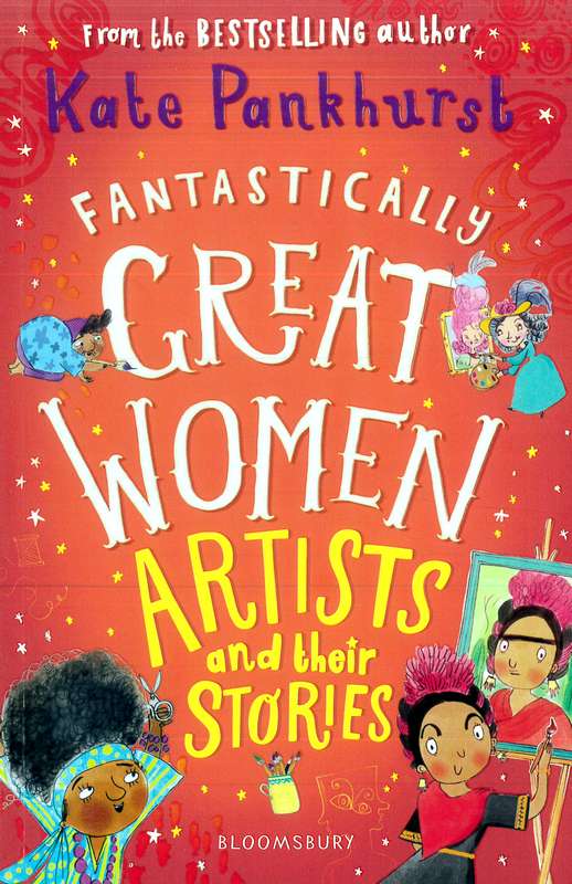 Fantastically Great Women: Artists and Their Stories - by Kate Pankhurst - Paperback Book | BookClub