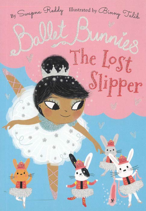 Ballet Bunnies: The Lost Slipper - by Swapna Reddy - Paperback Book | BookClub