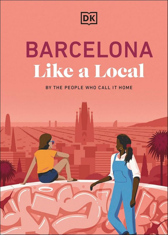 Barcelona Like a Local - by DK Travel - Hardback Book | BookClub