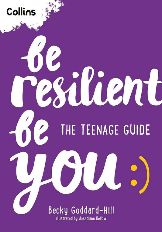 Be Resilient Be You: The teenage guide - by Becky Goddard-Hill - Paperback Book | BookClub