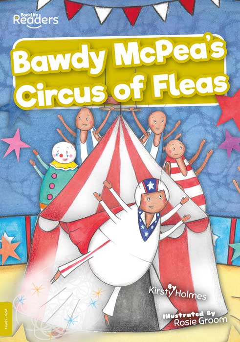 BookLife Readers Level 9: Bawdy McPea’s Circus of Fleas! - by Kirsty Holmes - Paperback Book | BookClub