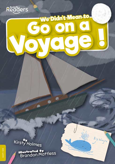 BookLife Readers Level 9: We Didn’t Mean to Go on a Voyage! - by Kirsty Holmes - Paperback Book | BookClub