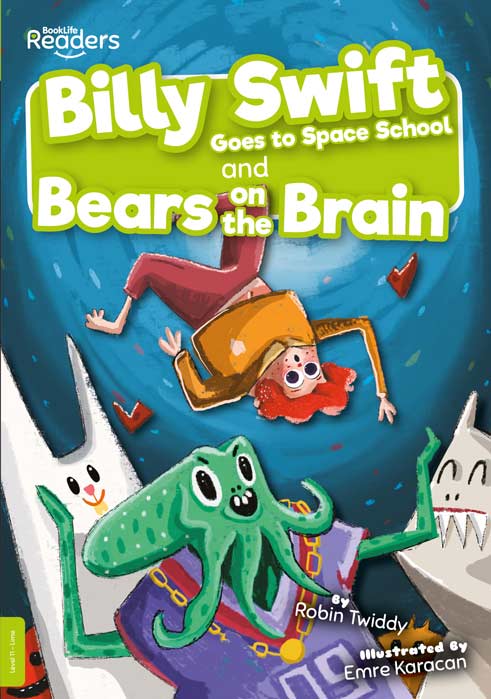 BookLife Readers Level 11: Billy Swift Goes To Space School and Bears on The Brain - by Robin Twiddy - Paperback Book | BookClub