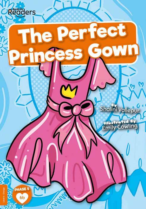 BookLife Readers Level 6: The Perfect Princess Gown - by Shalini Vallepur - Paperback Book | BookClub