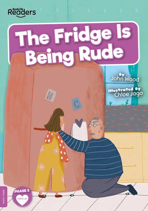 BookLife Readers Level 8: The Fridge is Being Rude - by John Wood - Paperback Book | BookClub