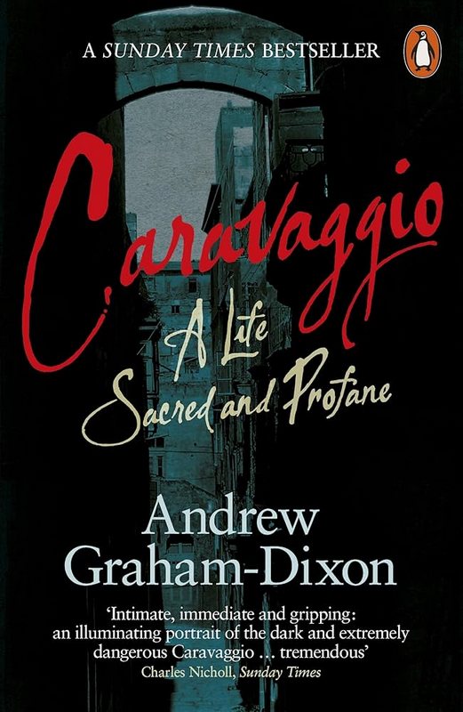 Carvaggio: A Life Sacred and Profane - by Andrew Graham-Dixon - Paperback Book | BookClub