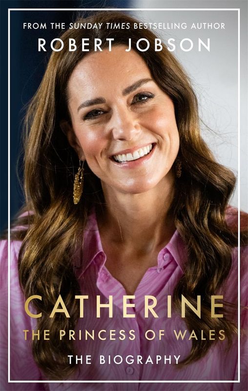 Catherine: The Princess of Wales - by Robert Jobson - Paperback Book | BookClub