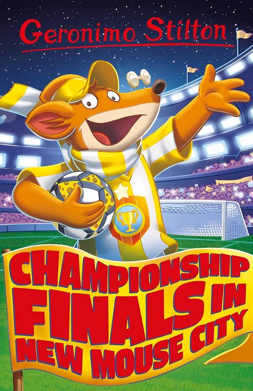 Geronimo Stilton: Championship Finals In New Mouse City - by Geronimo Stilton - Paperback Book | BookClub