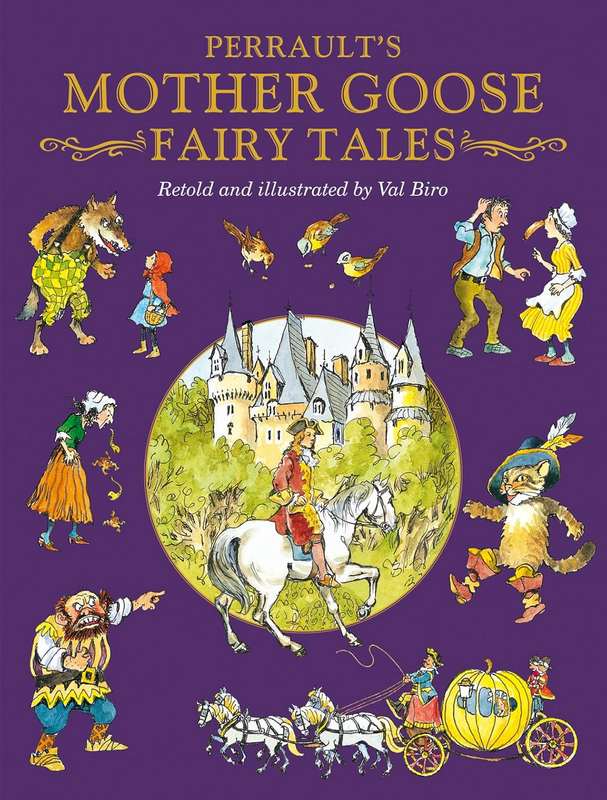Charles Perrault’s Mother Goose Fairy Tales - by Val Biro - Hardback Book | BookClub