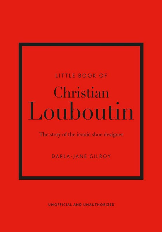 Little Book Of Christian Louboutin - by Darla-Jane Gilroy - Hardback Book | BookClub