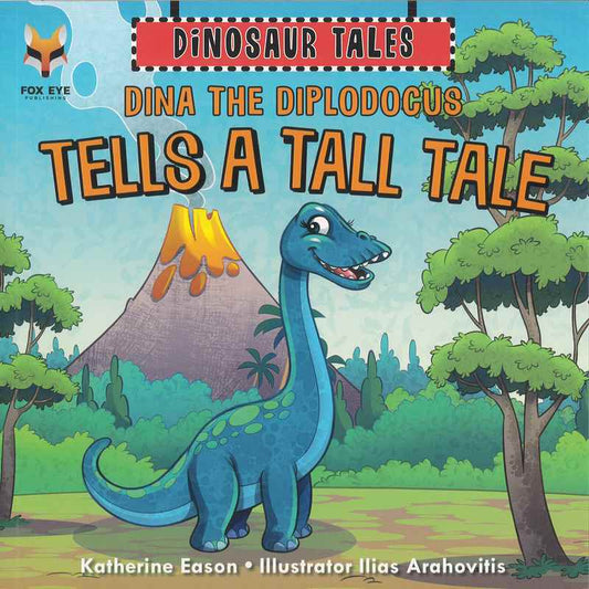 Dinosaur Tales: Dina the Diplodocus Tells a Tall Tale - by Katherine Eason - Paperback Book | BookClub