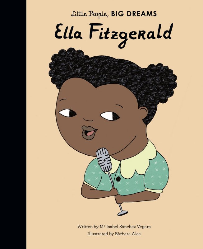 Little People, Big Dreams: Ella Fitzgerald - by Maria Isabel Sanchez Vegara - Hardback Book | BookClub