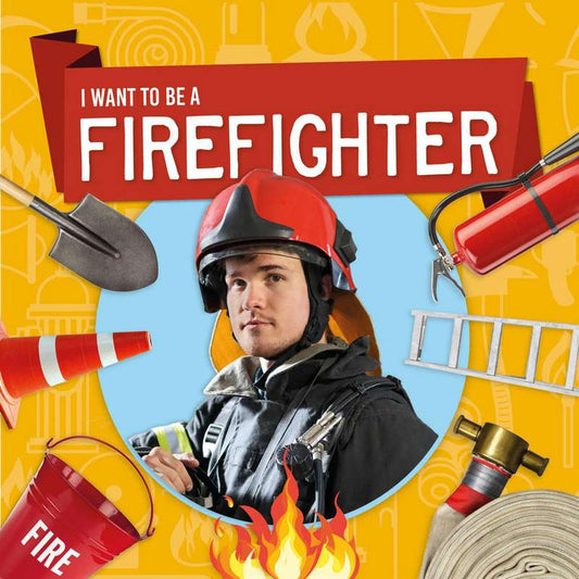 I Want to be a Firefighter - by Joanna Brundle - Hardback Book | BookClub