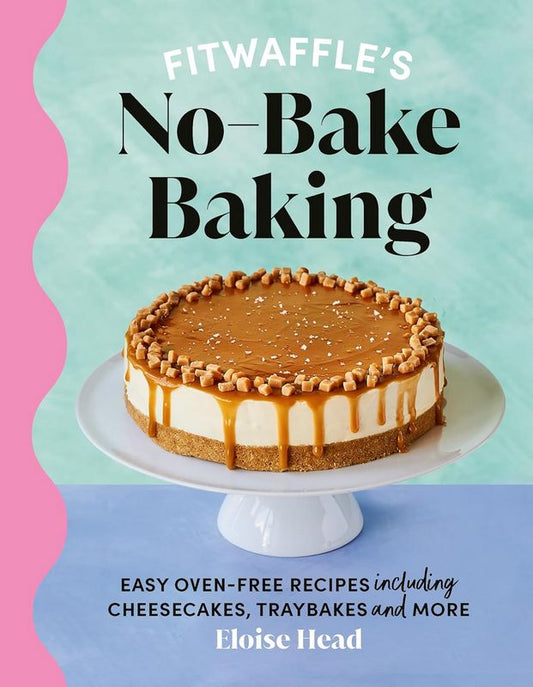 Fitwaffle’s No-Bake Baking - by Eloise Head - Hardback Book | BookClub