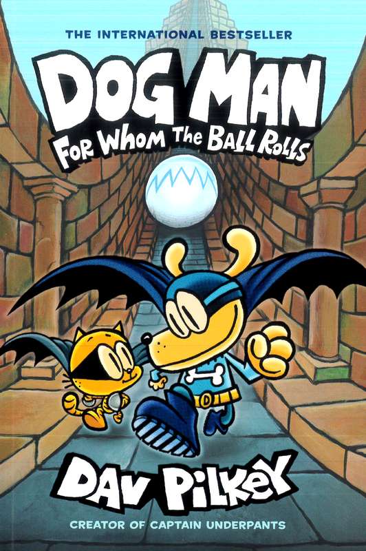 Dog Man: For Whom the Ball Rolls - by Dav Pilkey - Hardback, Paperback Book | BookClub