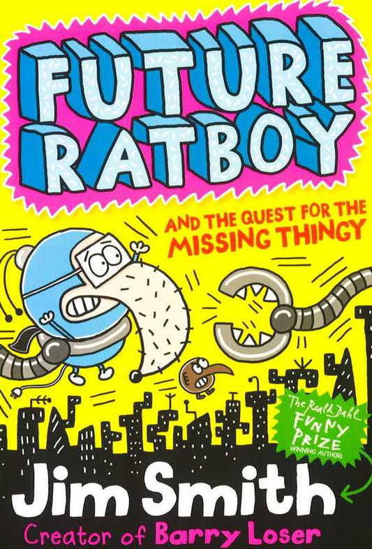 Future Ratboy And The Quest For The Missing Thingy - by Jim Smith - Paperback Book | BookClub