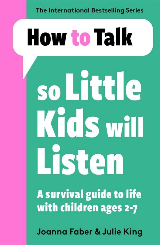 How To Talk So Little Kids Will Listen: A Survival Guide to Life with Children ages 2-7 - by Joanna Faber - Paperback Book | BookClub