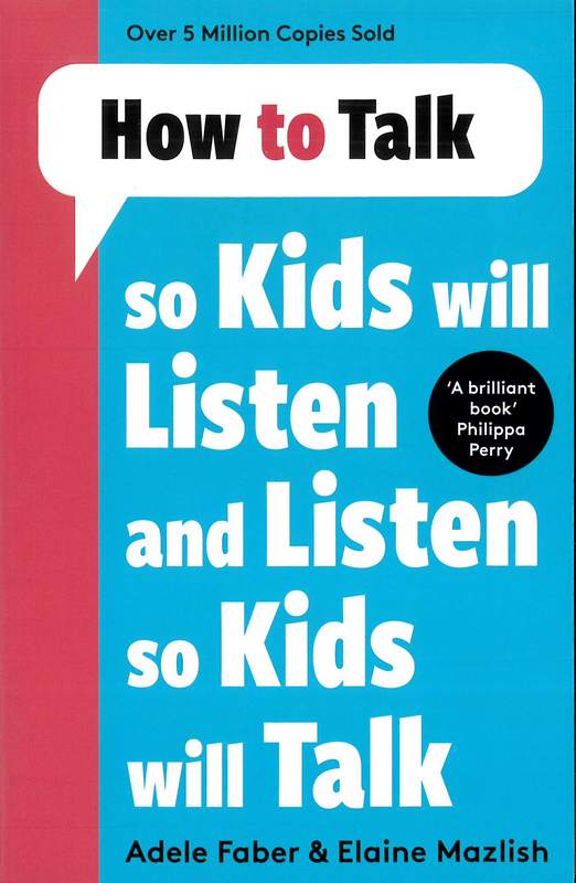 How to Talk So Kids Will Listen and Listen So Kids Will Talk - by Adele Faber - Paperback Book | BookClub