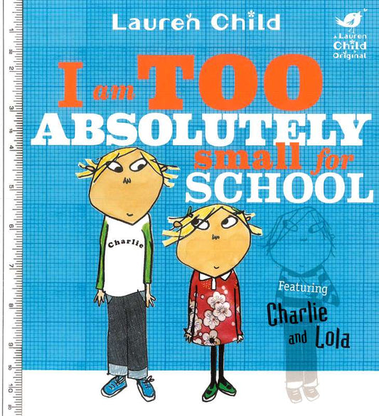 I am Too Absolutely Small for School - by Lauren Child - Paperback Book | BookClub